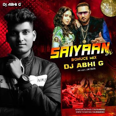 Saiyaan Ji - Bonuce Mix - Yo Yo Honey Singh - Neha Kakkar - Abhi G Remix